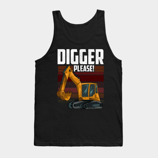 Digger Please | Heavy Equipment Operator | Backhoe Tank Top by Proficient Tees